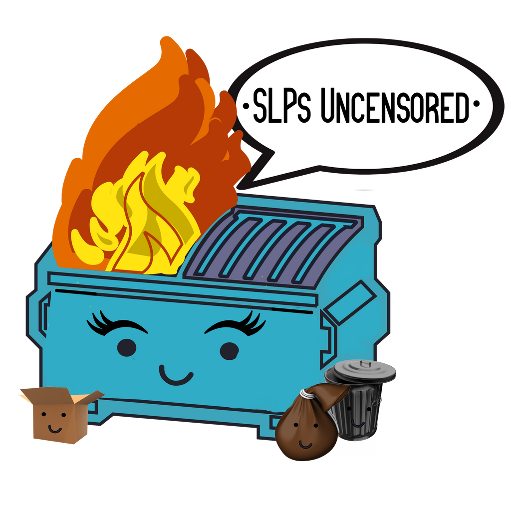 Dumpster Fire SLPs Uncensored